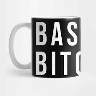 BASIC BITCH Mug